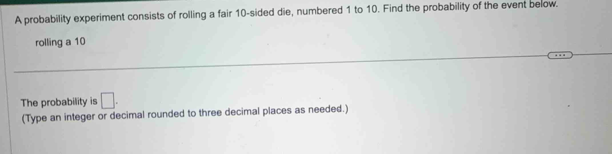 a probability experiment consists of rolling a fair 10-sided die, numbe…