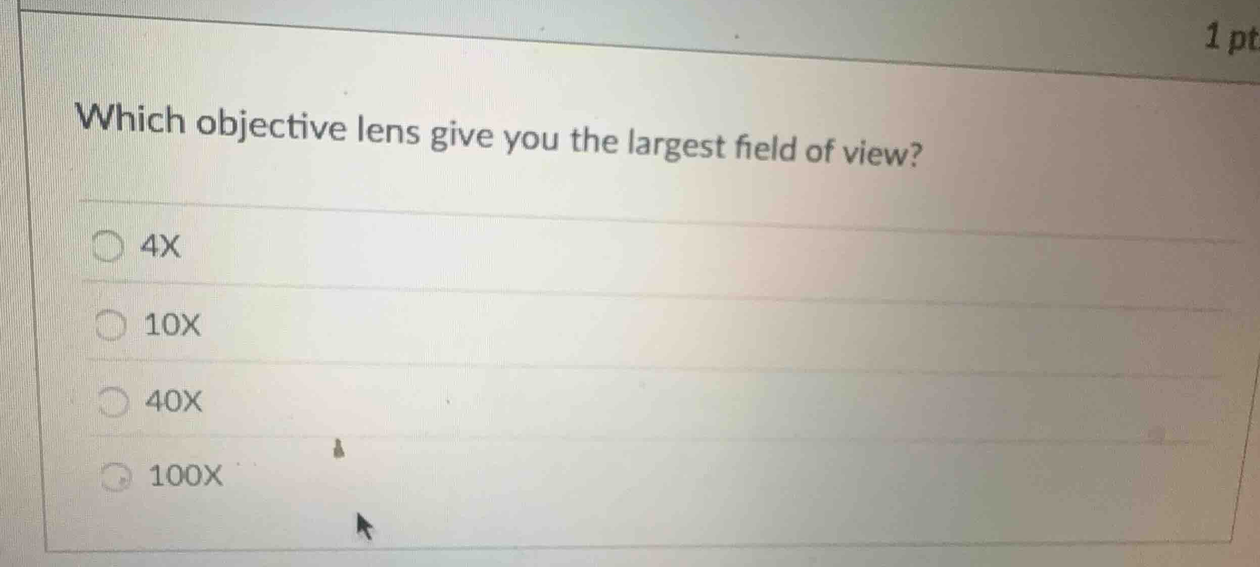 which objective lens give you the largest field of view? 4x 10x 40x 100x