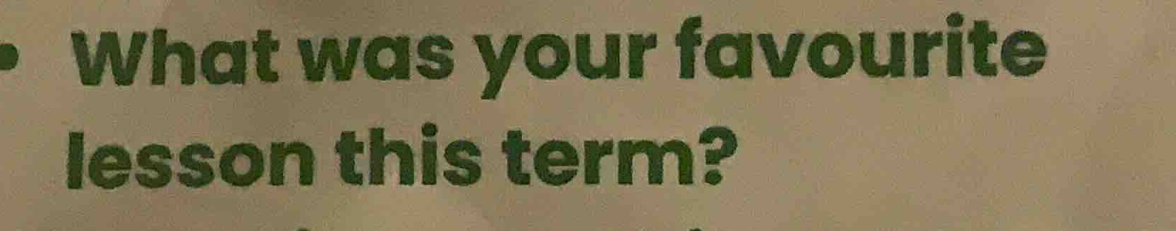 what was your favourite lesson this term?