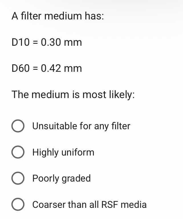 a filter medium has: \\(d_{10} = 0.30\\text{ mm}\\) \\(d_{60} = 0.42\\t…