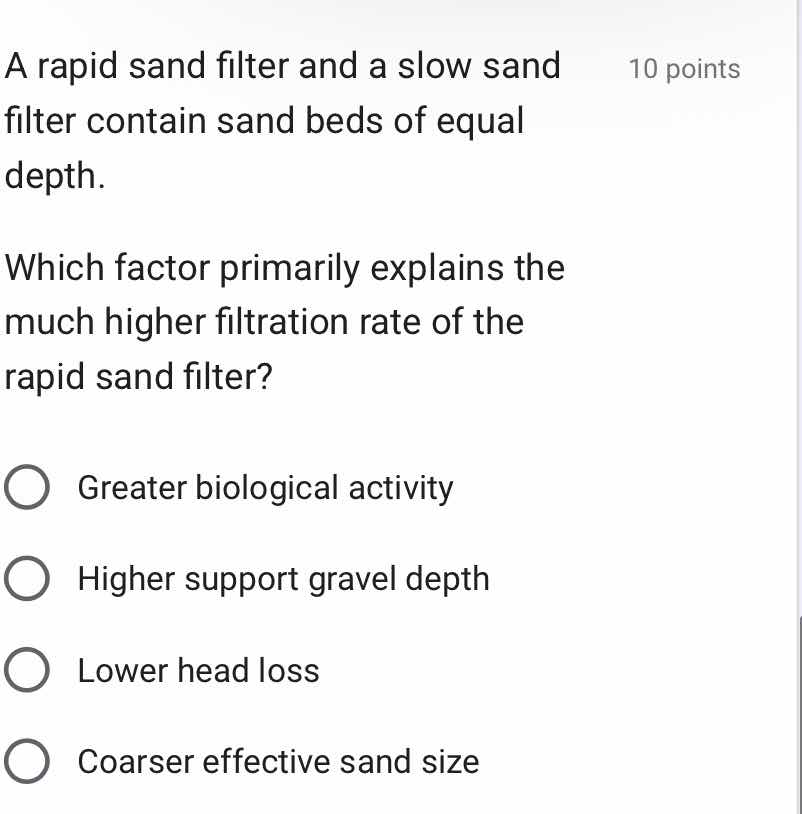 a rapid sand filter and a slow sand filter contain sand beds of equal d…