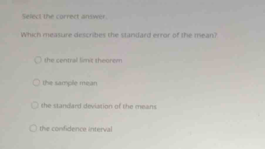 select the correct answer. which measure describes the standard error o…