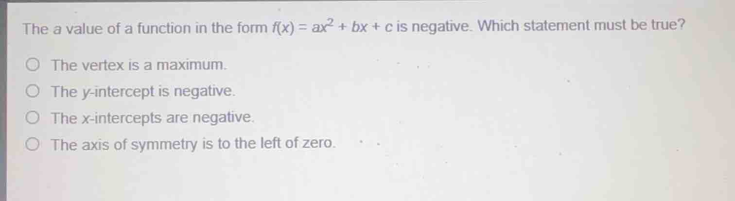 the a value of a function in the form \\(f(x) = ax^2 + bx + c\\) is neg…