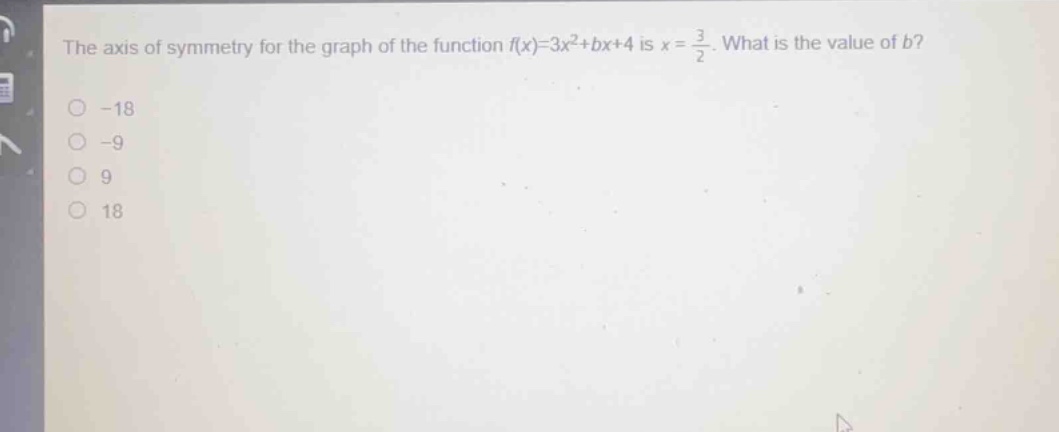 the axis of symmetry for the graph of the function (f(x)=3x^2+bx+4) is …