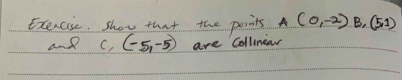 exercise. show that the points \\(a(0,-2)\\), \\(b(5,1)\\) and \\(c(-5,…