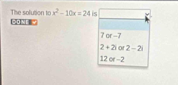 the solution to (x^2 - 10x = 24) is - 7 or -7 - (2 + 2i) or (2 - 2i) - …
