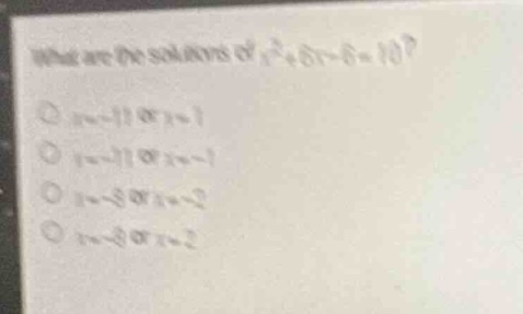what are the solutions of (x^2 + 6x - 6 = 10)? - (x = -11) or (x = 1) -…
