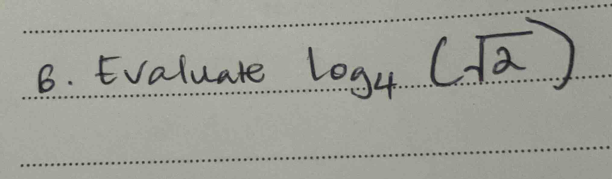 6. evaluate \\(\\log_{4}(\\sqrt{2})\\)