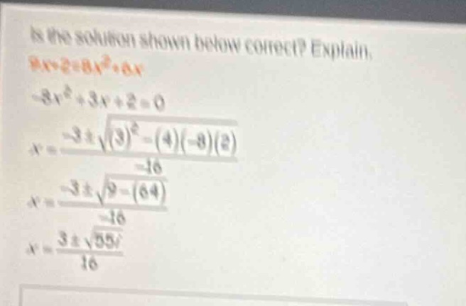is the solution shown below correct? explain. (3x + 2 = 8x^2 + 6x) (-8x…