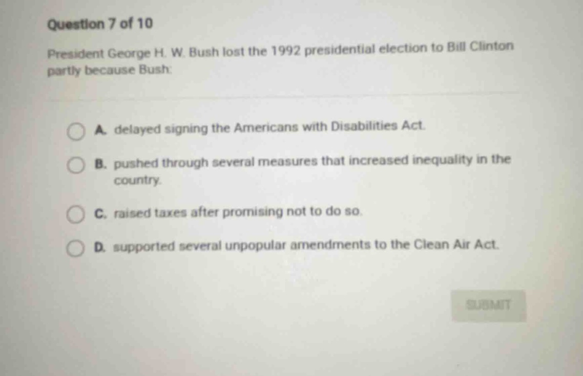 question 7 of 10 president george h. w. bush lost the 1992 presidential…