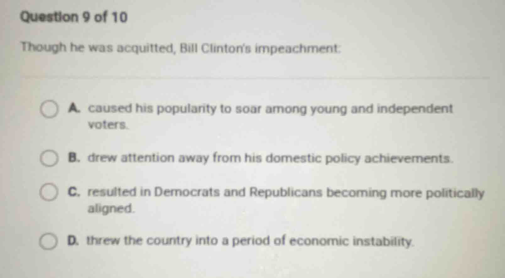 question 9 of 10 though he was acquitted, bill clintons impeachment: a.…