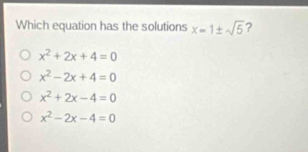 which equation has the solutions (x = 1 pm sqrt{5})? - (x^2 + 2x + 4 = …