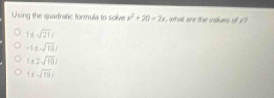 using the quadratic formula to solve (x^2 - 20 = 2x), what are the valu…