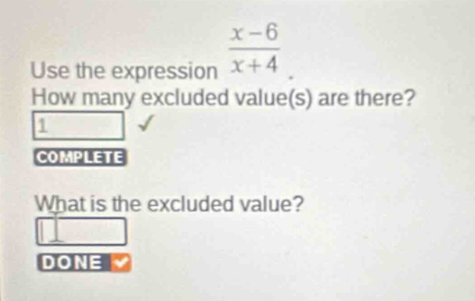 use the expression \\(\\frac{x - 6}{x + 4}\\). how many excluded value(…