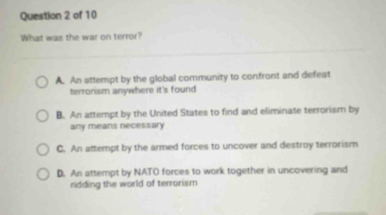 question 2 of 10 what was the war on terror? a. an attempt by the globa…