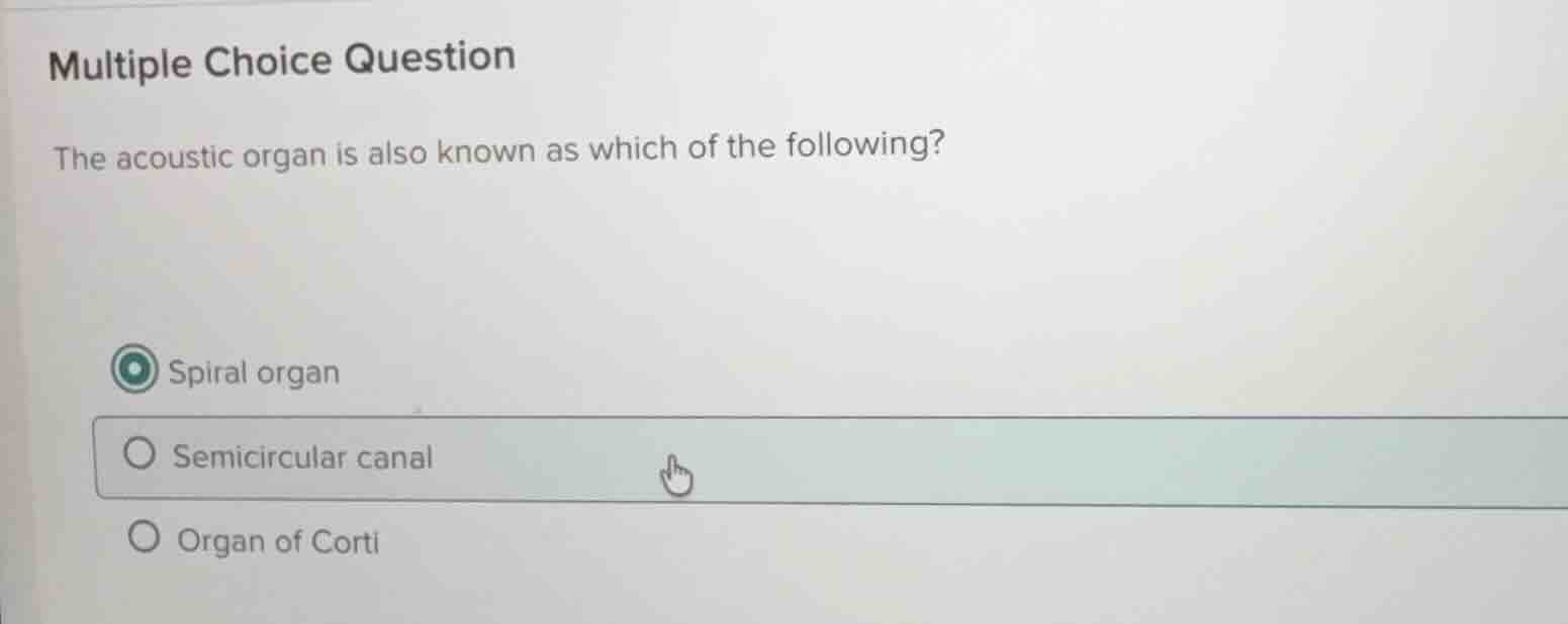 multiple choice question the acoustic organ is also known as which of t…