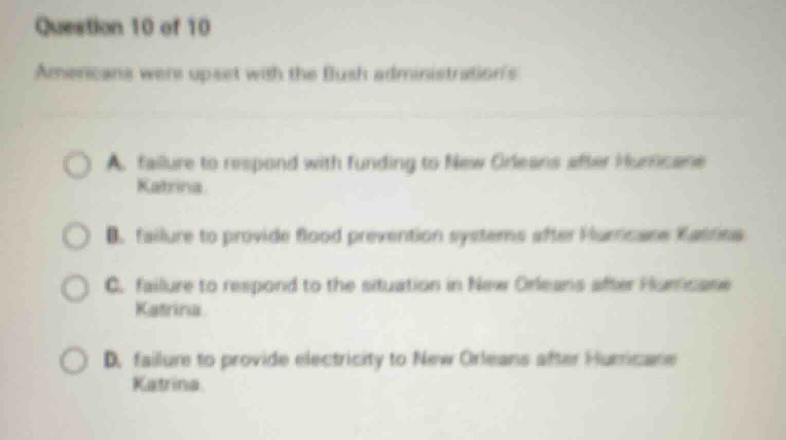 question 10 of 10 americans were upset with the bush administrations a.…