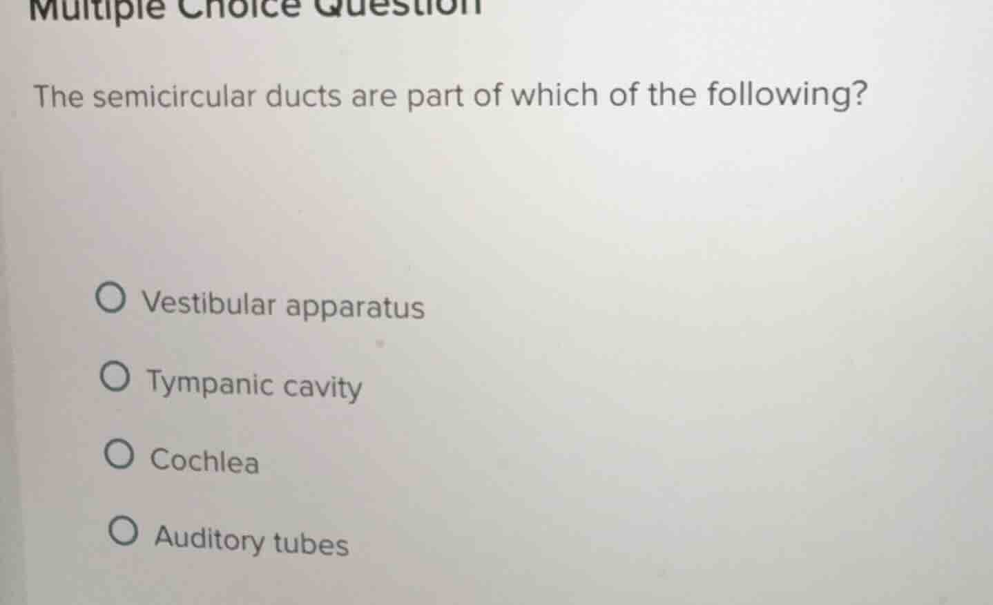 multiple choice question the semicircular ducts are part of which of th…