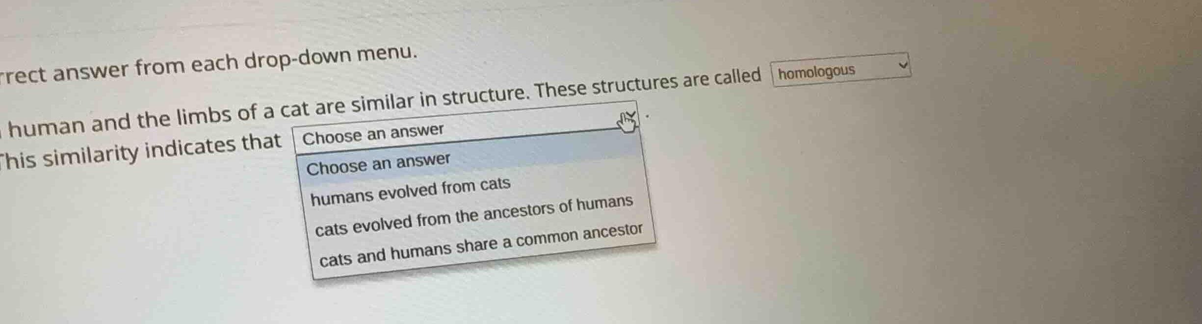 rrect answer from each drop-down menu. human and the limbs of a cat are…