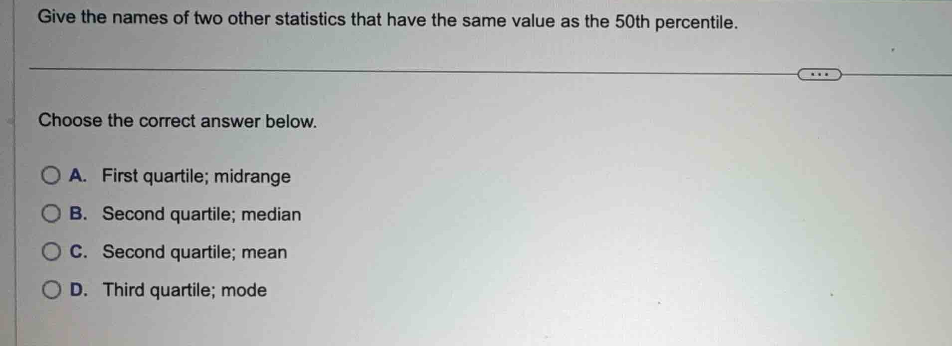 give the names of two other statistics that have the same value as the …