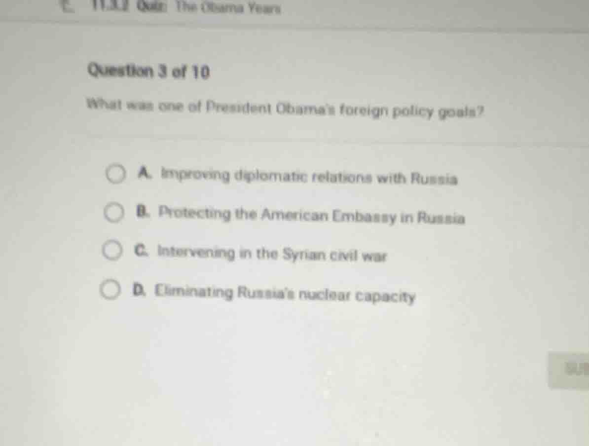 question 3 of 10 what was one of president obamas foreign policy goals?…