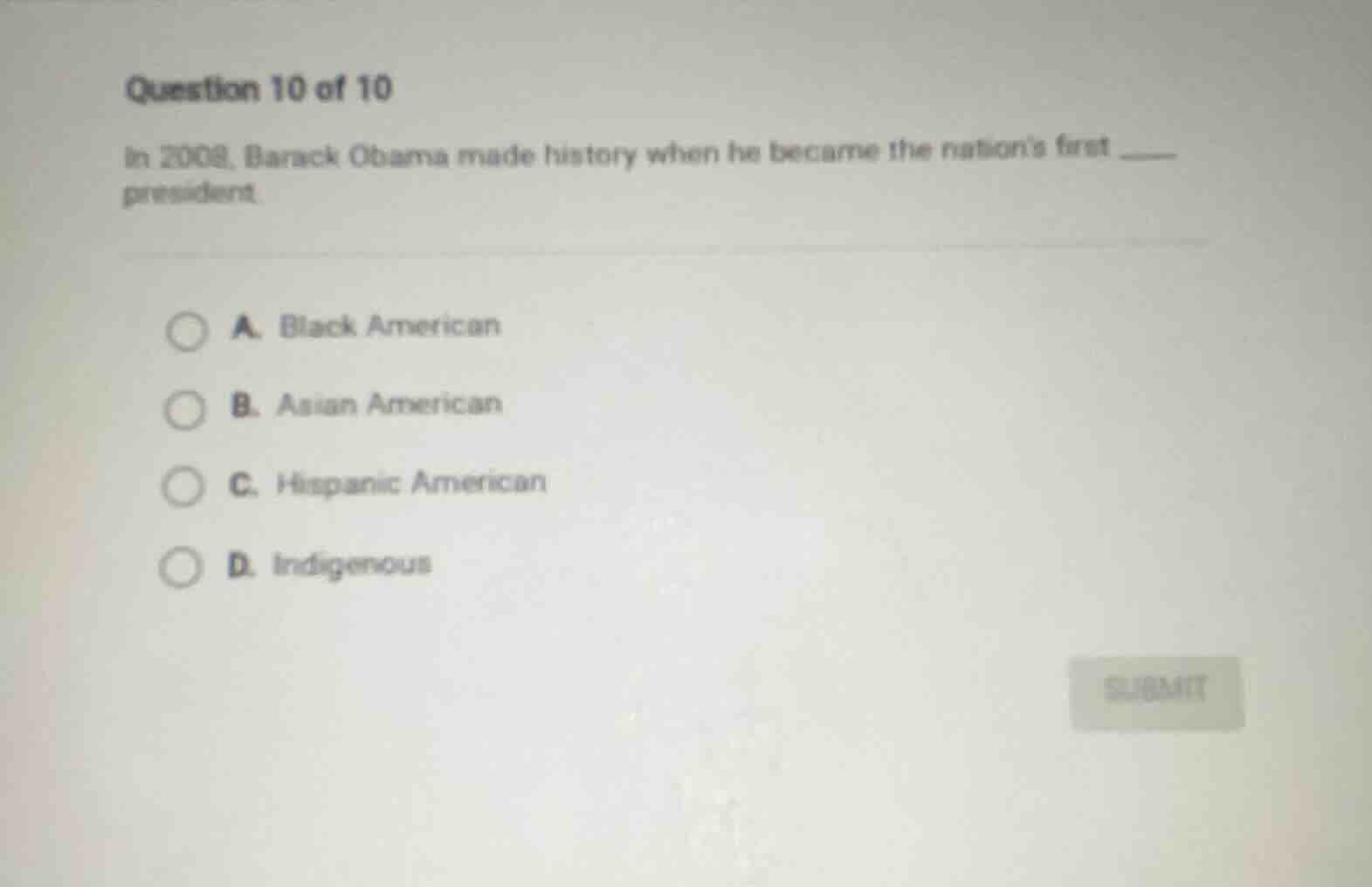 question 10 of 10 in 2008, barack obama made history when he became the…