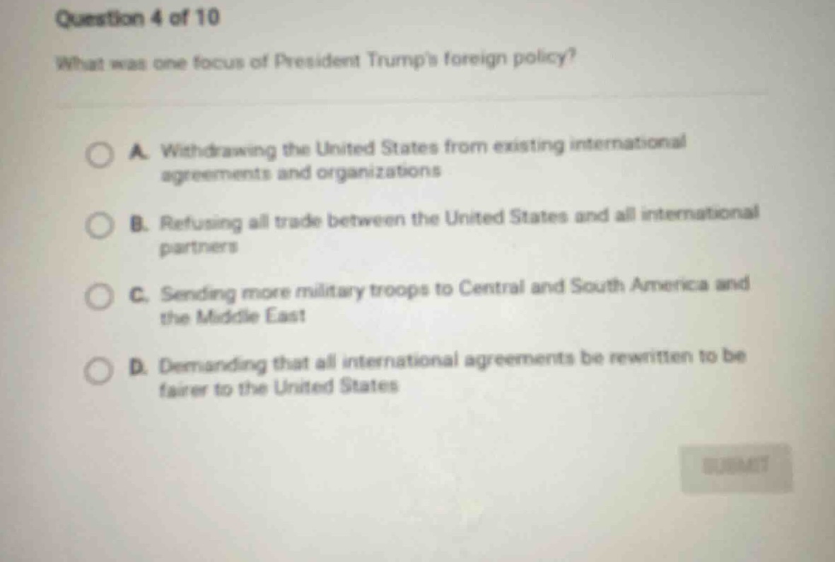 question 4 of 10 what was one focus of president trumps foreign policy?…
