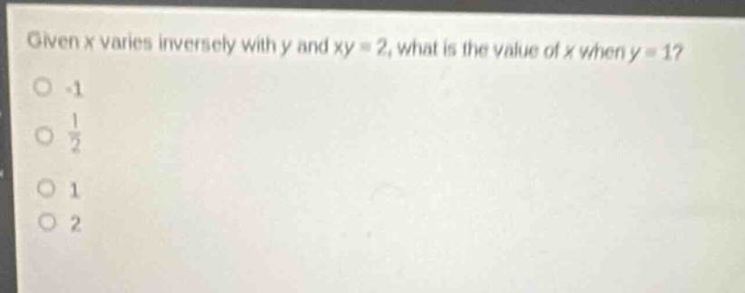given \\(x\\) varies inversely with \\(y\\) and \\(xy = 2\\), what is t…