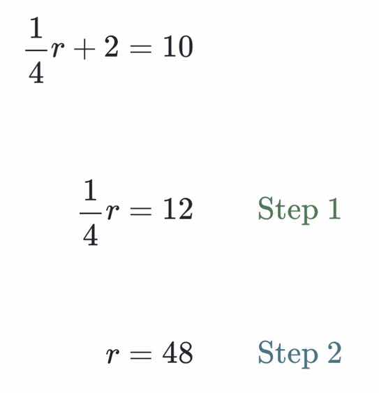 \\\\frac{1}{4}r + 2 = 10\\ \\\\frac{1}{4}r = 12\\quad \\text{step 1}\\ …