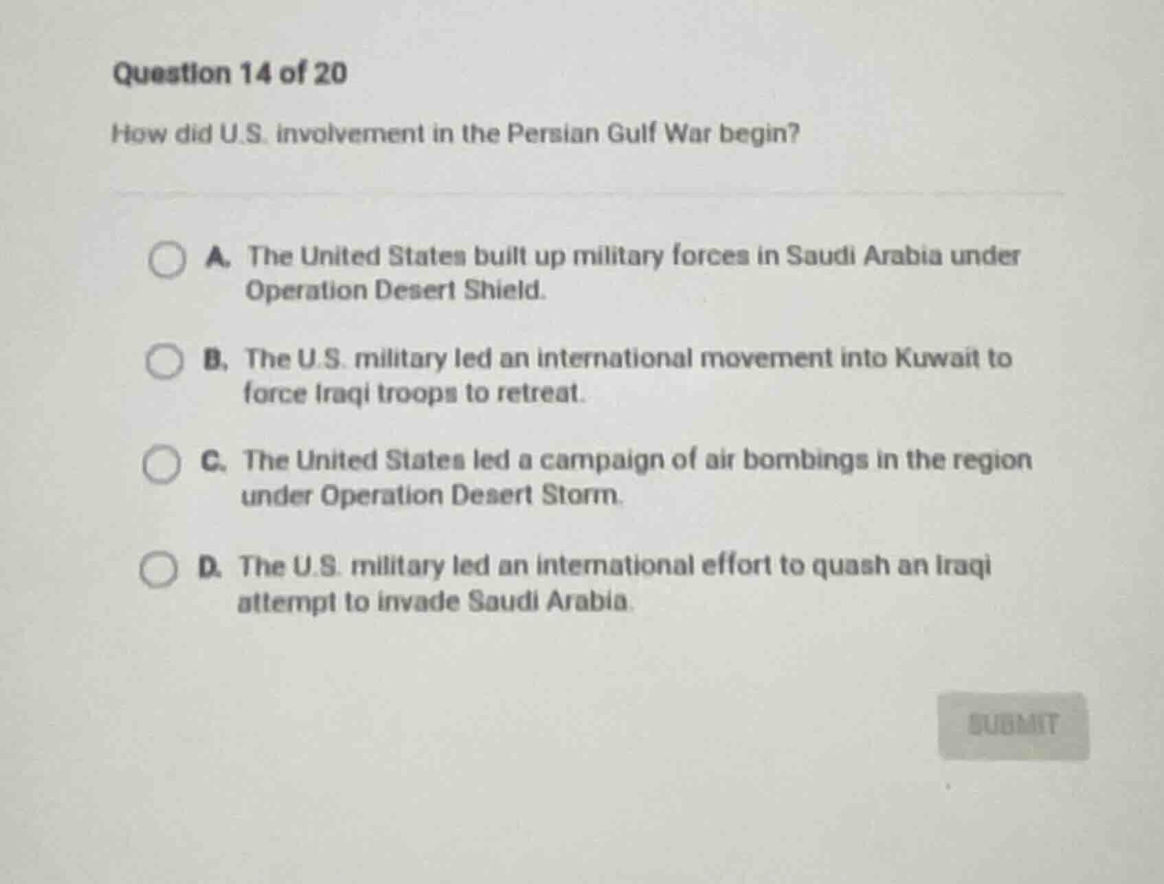 question 14 of 20 how did u.s. involvement in the persian gulf war begi…