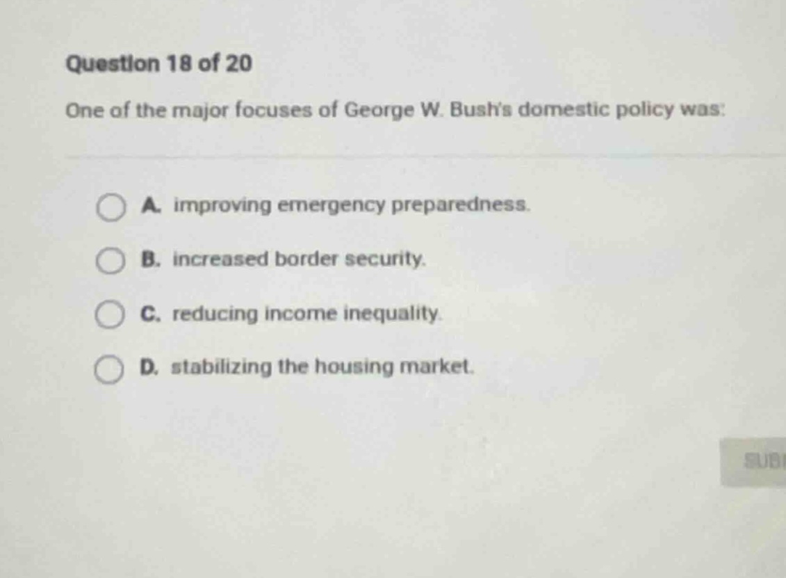 question 18 of 20 one of the major focuses of george w. bushs domestic …