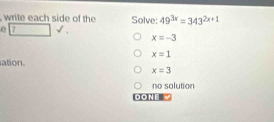 solve: (49^{3x} = 343^{2x+1}) - (x = -3) - (x = 1) - (x = 3) - no solut…