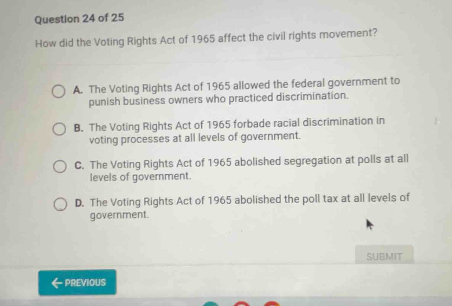 question 24 of 25 how did the voting rights act of 1965 affect the civi…
