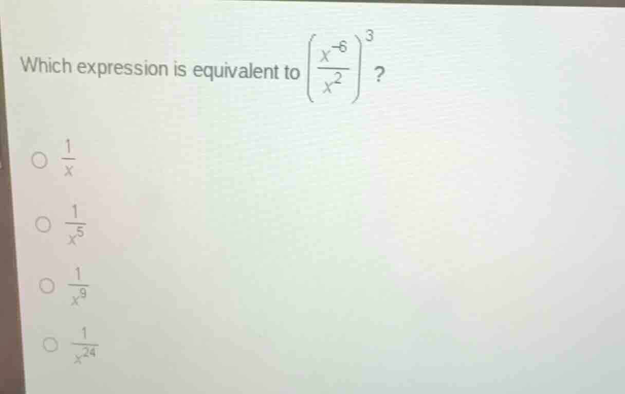 which expression is equivalent to \\( \\left(\\frac{x^{-6}}{x^2}\ ight)…