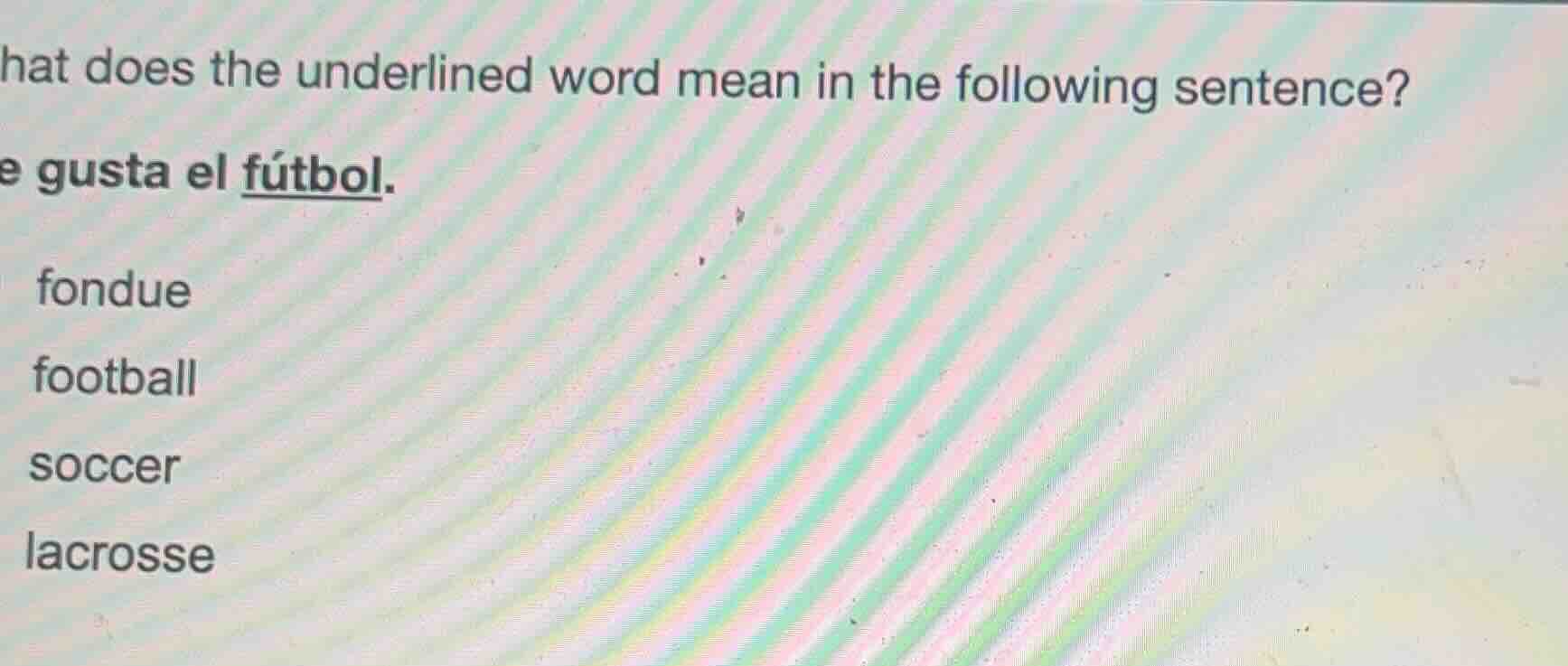 what does the underlined word mean in the following sentence? me gusta …