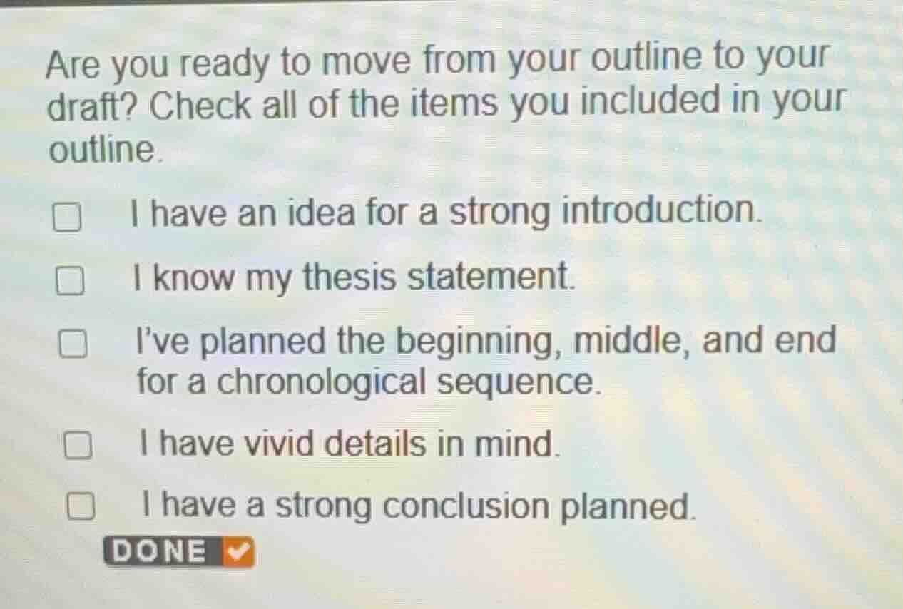 are you ready to move from your outline to your draft? check all of the…