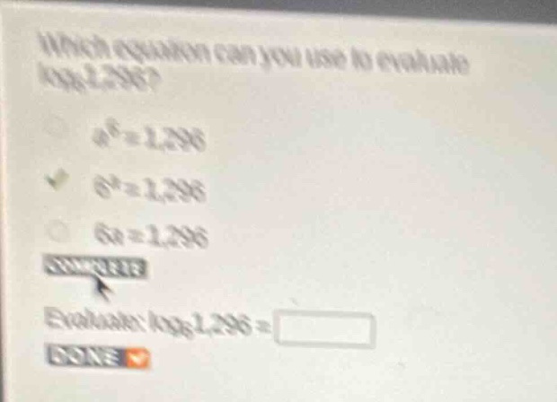which equation can you use to evaluate \\(\\log_{6} 1,296\\)? \\(a^{6} …