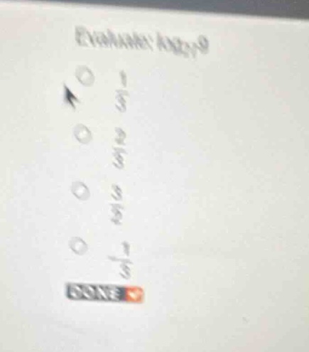 evaluate: \\(\\log_{27} 9\\) \\(\\bigcirc\\) \\(\\frac{1}{3}\\) \\(\\bi…
