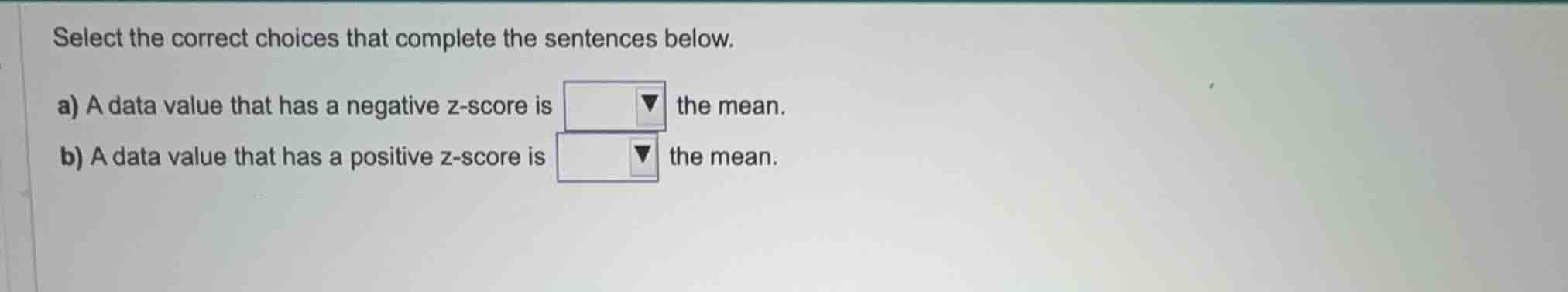 select the correct choices that complete the sentences below. a) a data…