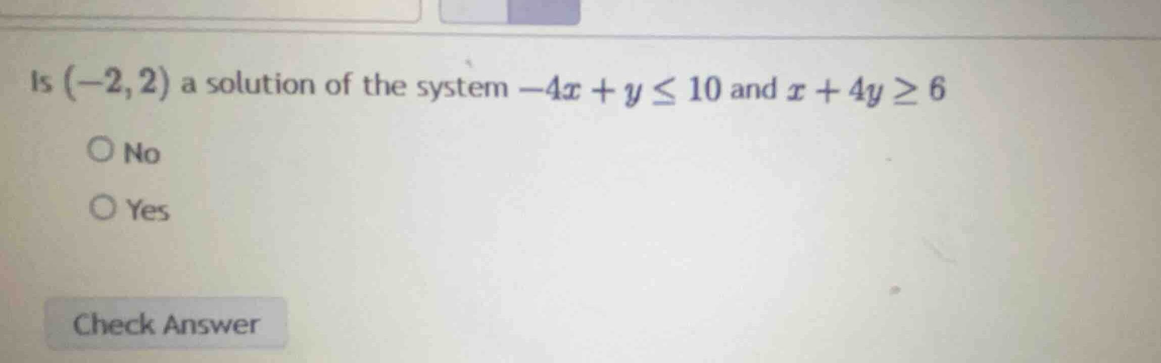 is \\((-2,2)\\) a solution of the system \\(-4x + y \\le 10\\) and \\(x…