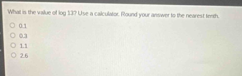 what is the value of \\(\\log 13\\)? use a calculator. round your answe…