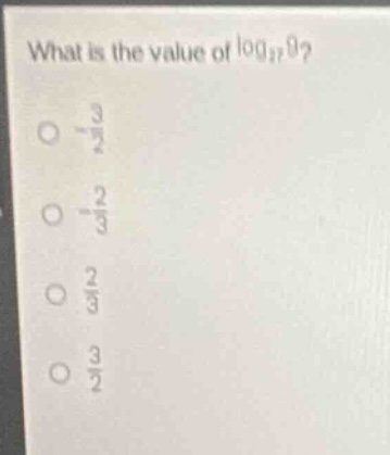what is the value of \\(\\log_{27} 9\\)? * \\(-\\frac{3}{2}\\) * \\(-\\…