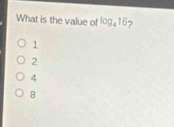 what is the value of \\(\\log_{4} 16\\)? \\(\\bigcirc\\) 1 \\(\\bigcirc…