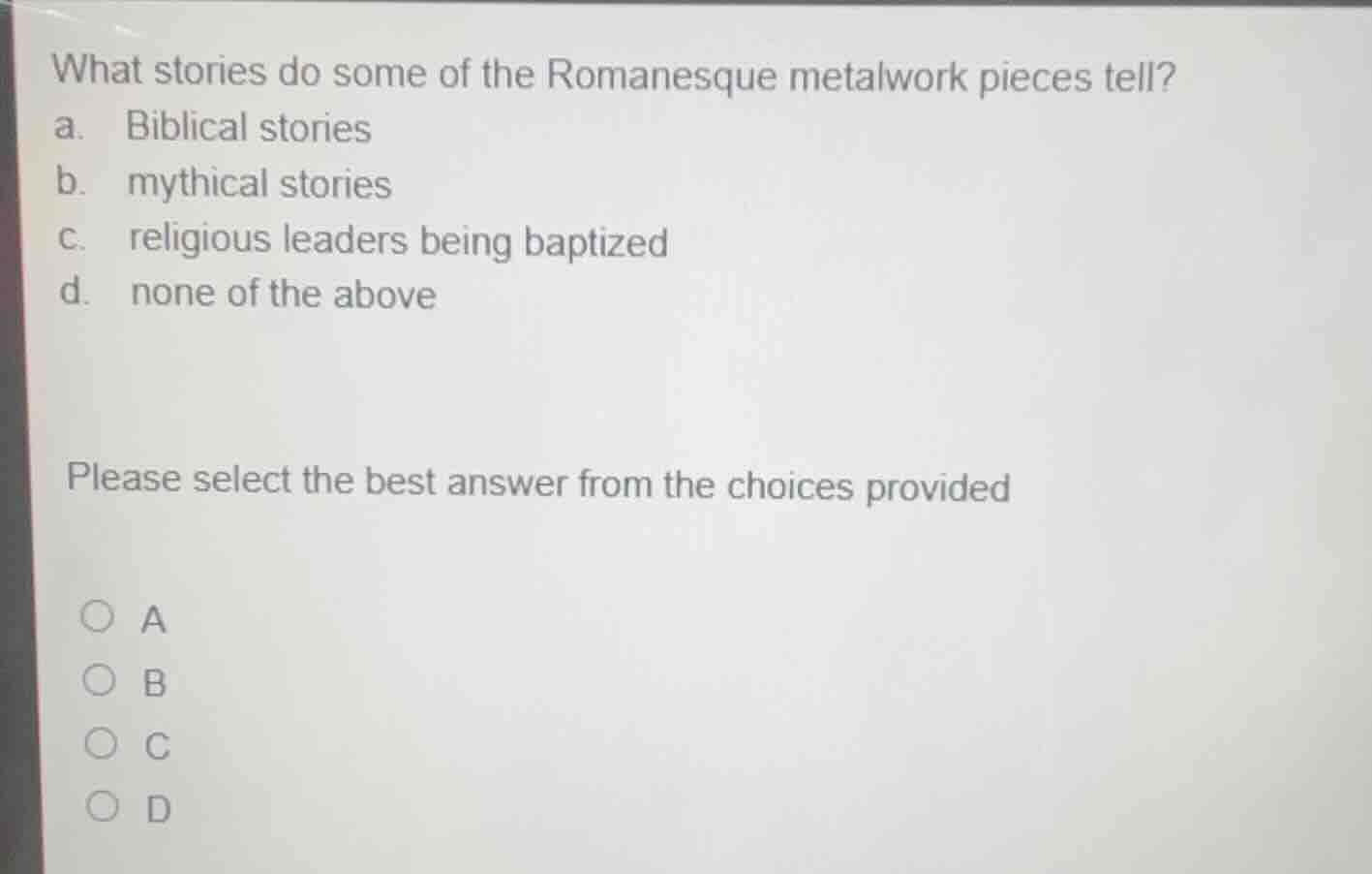 what stories do some of the romanesque metalwork pieces tell? a. biblic…