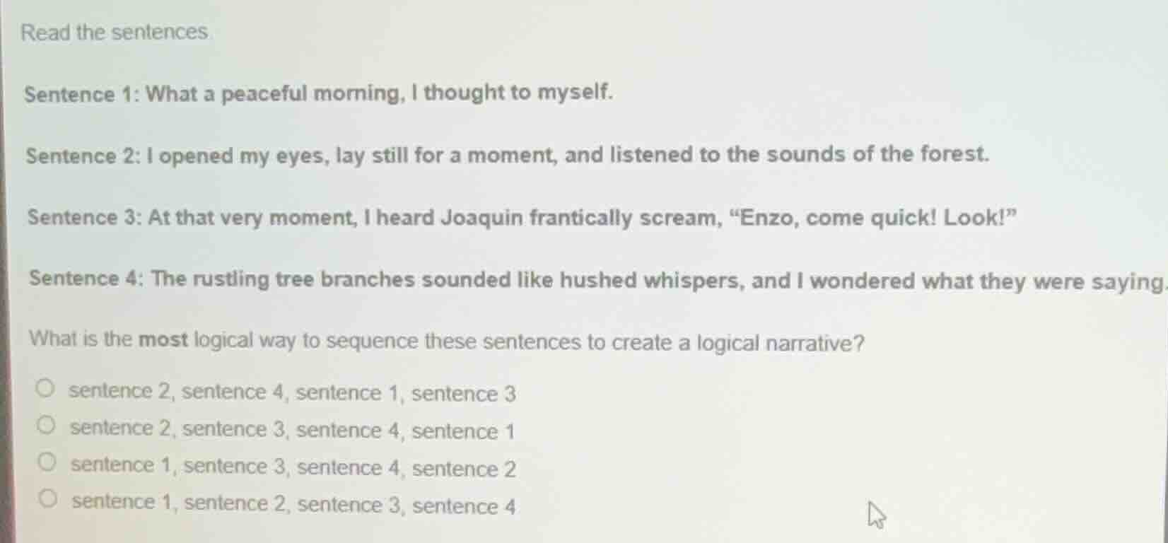 read the sentences. sentence 1: what a peaceful morning, i thought to m…
