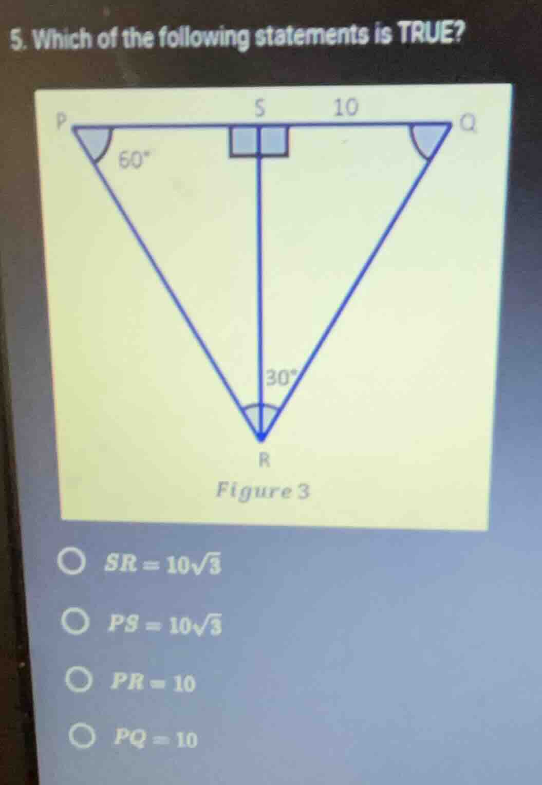 5. which of the following statements is true? figure 3 shows a triangle…
