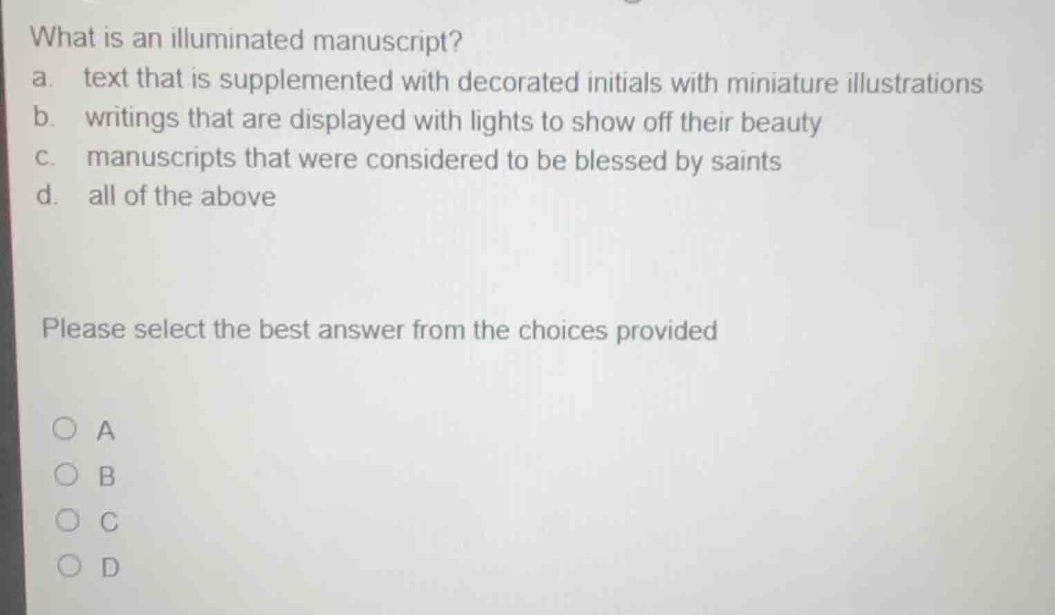 what is an illuminated manuscript? a. text that is supplemented with de…