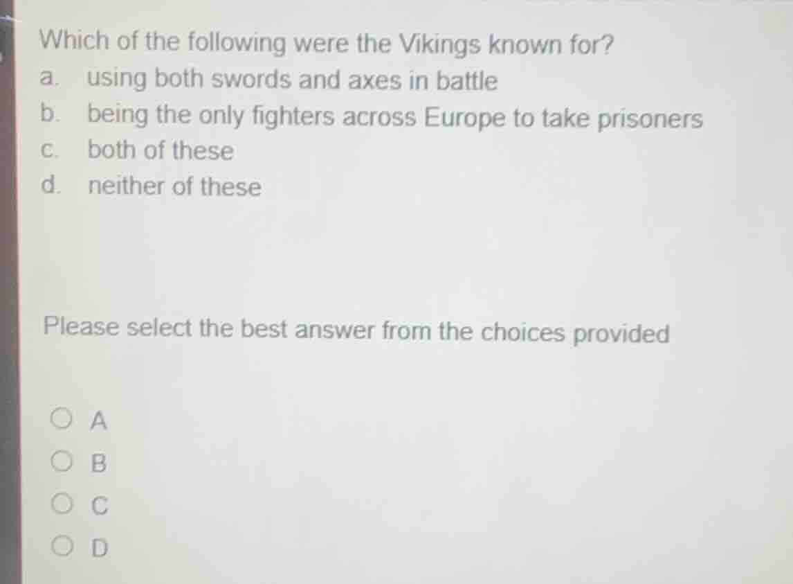 which of the following were the vikings known for? a. using both swords…