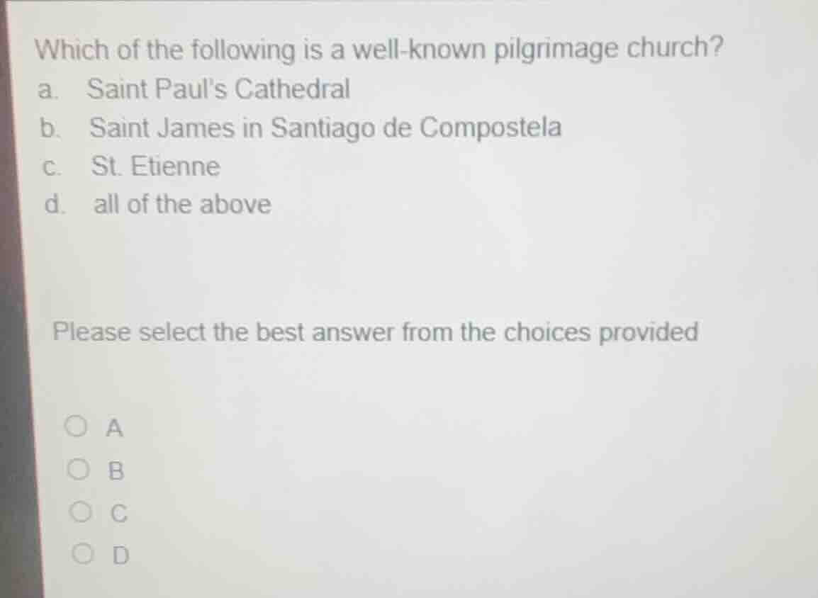 which of the following is a well-known pilgrimage church? a. saint paul…