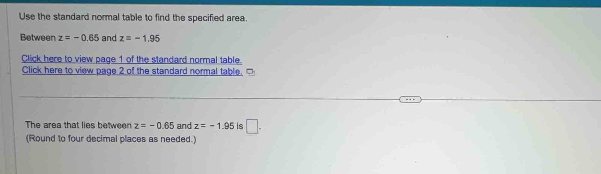 use the standard normal table to find the specified area. between \\(z …